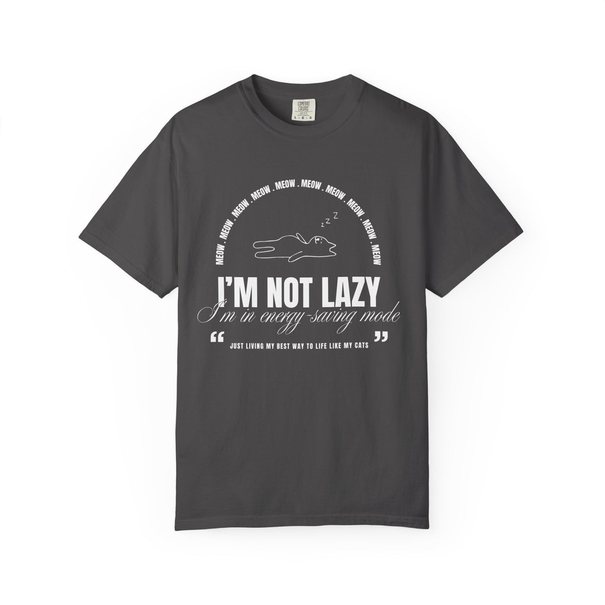 I’m Not Lazy T-Shirt — Funny Lazy Mode Graphic Tee for Cat Lovers